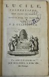 Uylenbroek, Pieter Johannes (vert.); Jean François Marmontel - Theatre play 1781 | Lucile. Tooneelspel met zang en dans. Vertaald uit het Frans. Amsterdam, Jan Helders, 1781.
