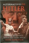 Hans Mommsen 197588 - Alternatives to Hitler German Resistance under the Third Reich
