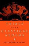 Carey, Christopher - Trials from Classical Athens