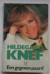 KNEF, HILDEGARD, - Een gegeven paard.