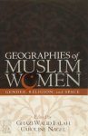 Ghazi-Walid Falah ,  Caroline Rose Nagel - Geographies of Muslim Women