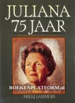 Lammers, Fred J. - Juliana 75 jaar