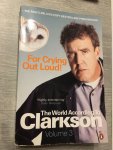 Clarkson, Jeremy - For Crying Out Loud / The World According to Clarkson