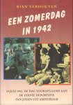Verhoeven, Rian - Een Zomerdag in 1942 (14 juli, de dag voorafgaand aan de eerste deportatie van Joden uit Amsterdam), 96 pag. hardcover, gave staat