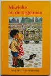 Bruyn-Ouwehand Mia, ill. Stiphout Stef van - Marieke en de orgelman Bruyn-Ouwehand Mia, ill. Stiphout Stef van - Marieke en de orgelman
