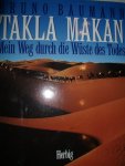 Baumann, Bruno - Takla Makan. Mein Weg durch die Wüste des Todes