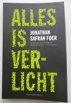 Foer, Jonathan Safran - Alles is verlicht Foer, Jonathan Safran - Alles is verlicht