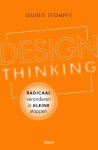 Stompff, Guido - Design Thinking: radicaal veranderen in kleine stappen / Radicaal veranderen in kleine stappen