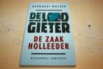 Gerhardt Mulder - De loodgieter / de zaak Willem Holleeder