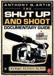 Anthony Q. Artis - Shut Up And Shoot Documentary Guide