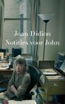 Joan Didion - (1) Notities Voor John
