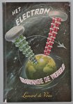 Leonard de Vries - Het electron omspande de wereld : een boek van uitvindingen, ontdekkingen en ondernemingsgeest