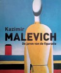 Tupan, Harrry & Evgenia Petrova & Jean-Claude Marcadé - Kazimir Malevich de jaren van de figuratie