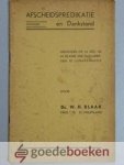 Blaak, predikant te St. Philipsland, Ds. W.H. - Afscheidspredikatie en Dankstond --- Gehouden op 16 december 1946 in de kerk der Oud Geref. Gem. te s-Gravenhage. Met een voorwoord van Pleun Kleijn