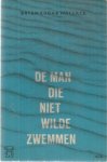 Wallace, Bryan Edgar - De man die niet wilde zwemmen