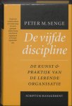 P.M. Senge - De vijfde discipline de kunst & praktijk van de lerende organisatie