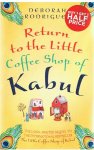 Rodriguez, Deborah - Return to the little coffee shop of Kabul