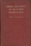 Wells, H.G. - Arbeid, welvaart en geluk der menschheid.,2 dln in 1 band; geautoriseerde bewerking van Rob Limburg