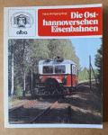 Rogl, Hans Wolfgang - Die Ost-hannoverschen Eisenbahnen
