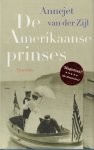 Zijl , Annejet van der - De Amerikaanse Prinses, 278 pag. hardcover + stofomslag, zeer goede staat