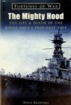 Bradford, E - The Mighty Hood The Life & Death of the Royal Navy's Proudest Ship