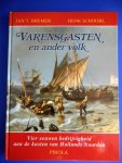 Jan T. Bremer- Henk Schoorl - Varensgasten en ander volk, vier eeuwen bedrijvigheid aan de kusten van Hollands Noorden