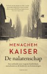 Menachem Kaiser - De nalatenschap Een zoektocht naar vergeten familiebezit, nazischatten en de betekenis van herinneringen Menachem Kaiser - De nalatenschap Een zoektocht naar vergeten familiebezit, nazischatten en de betekenis van herinneringen