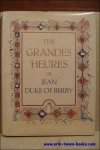 Marcel Thomas, - THE GRANDES HEURES OF JEAN DUKE OF BERRY.