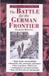 Whiting, Charles - A traveller's guide to The Battle for the German Frontier Whiting, Charles - A traveller's guide to The Battle for the German Frontier
