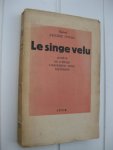 O'Neill,Eugène - Le singe velu. Précédé de "De l'Huile", "L'Empereur Jones", "Différent".