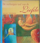 Tresidder, Megan - DE VERBORGEN TAAL VAN  DE LIEFDE. met schilderijen van Emma Turpin.