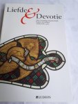 Koldeweij, Jos, Tahon, Eva, Geysen, Inge - Liefde & Devotie. Het Gruuthusehandschrift : kunst en cultuur omstreeks 1400