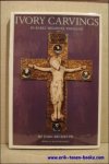 J. Beckwith; - Ivory Carvings in Early Medieval England,