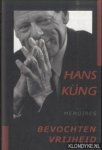 Kung, Hans - Bevochten vrijheid. Memoires