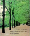 Peter Walker, Melanie Louise Simo - Invisible Gardens The Search for Modernism in the American Landscape