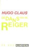 Claus, Hugo - De dans van de reiger. Een nare komedie in twee delen