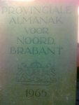 Kruse, P.C.J.M. - Provinciale Almanak voor Noord Brabant. Achtentwintigste jaargang 1965