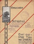 VLIEGVELD SCHIPHOL - Bezoekt Schiphol. Bel op: Piet Tax tel. 24830 Corn. Krusemanstr. 64 Amsterdam (Z.).