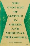MCMULLIN, E., (ED.) - The concept of matter in Greek and medieval philosophy.