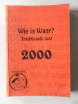 Gerritsen, Rob - Wie is Waar? Traditionele Jazz 2000