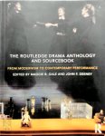 [Ed.] Maggie B. Gale, [Ed.] John F. Deeney - The Routledge Drama Anthology and Sourcebook From Modernism to Contemporary Performance