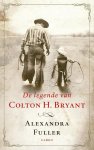 A. Fuller - De Legende Van Colton H. Bryant