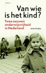 John Exalto 154789 - Van wie is het kind twee eeuwen onderwijsvrijheid in Nederland