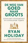 Ryan Holiday - De Weg Van Goed Naar Groots
