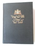 Schenk, M.G. en Spaan, J.B.TH. e.a. - Met het Volk voor het Land. Een hulde aan H.M.koningin Wilhelmina die het Nederlandse volk gedurende een halve eeuw onvermoeibaar in de arbeid voorging
