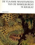 Szablowski, Jerzy (ed.) - De wandtapijten van de Wawelburcht te Krakau. Kunstschat van Koning Sigismund II Augusto Jagello.