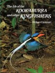 Eastman, William - The life of the Kookaburra and other Kingfishers