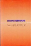 Toon Hermans - Dan Heb Je Geluk
