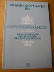 Dorp, drs. G.W van  en drs. D. van Dijk en drs. H.P.J. van de Goor - Overheidsfinancien : Vragen en opgaven bij het boek van Koopmans en Wellink