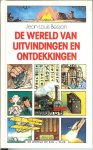 Besson, Jean-Louis  .. geschreven en getekend door . Besson, Jean-Louis  Vertaling en redactie  Els van Delden en Ron de Bruin - De wereld van uitvindingen en ontdekkingen.